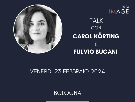 Talk con Carol Körting e Fulvio Bugani- “IMAGE Talk”