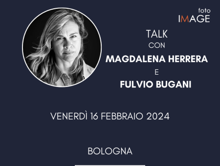 Talk con Magdalena Herrera e Fulvio Bugani- “IMAGE Talk”